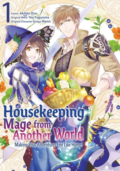 Housekeeping Mage from Another World: Making Your Adventures Feel Like Home! Volume 1 You Fuguruma
