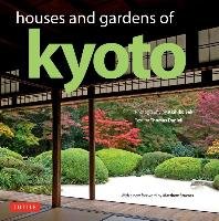 Houses and Gardens of Kyoto Daniell Thomas