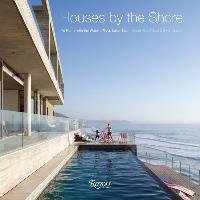 Houses by the Shore: At Home With the Water Hawes Byron