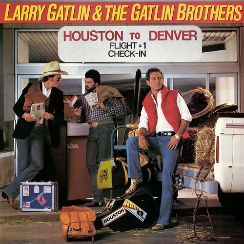 Houston to Denver (Expanded Edition) Larry Gatlin & The Gatlin Brothers Band