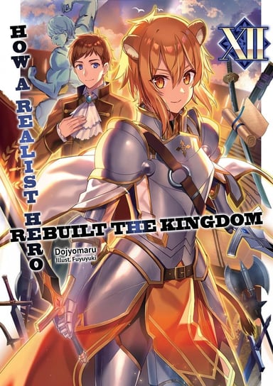 How a Realist Hero Rebuilt the Kingdom: Volume 12 Dojyomaru