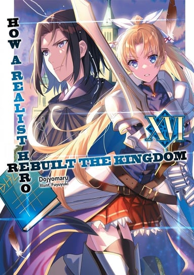 How a Realist Hero Rebuilt the Kingdom. Volume 16 Dojyomaru