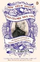 How Adam Smith Can Change Your Life Roberts Russ
