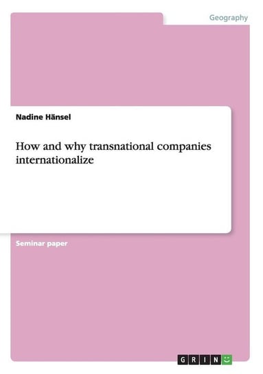 How and why transnational companies internationalize Hänsel Nadine