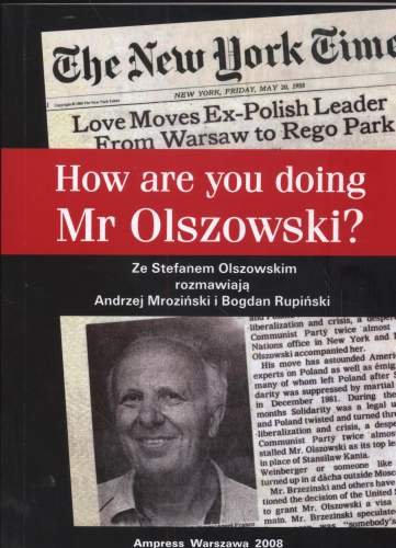 How are you doing Mr Olszowski? Mroziński Andrzej, Bogdan Rupiński