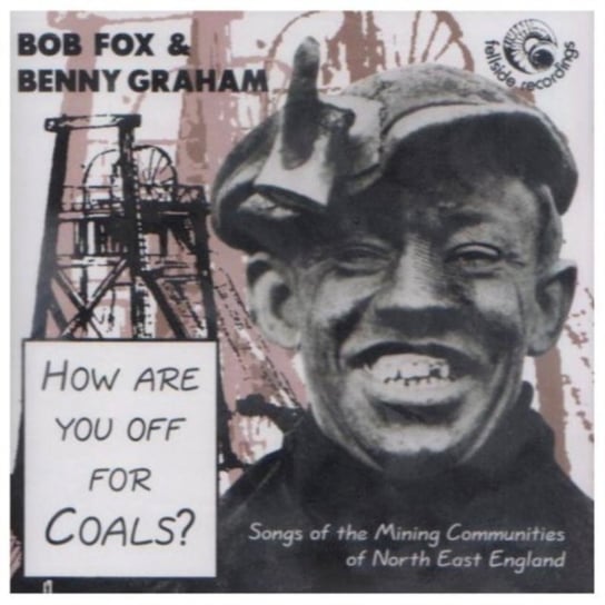 How Are You Off For Coals? Fox Bob, Graham Benny