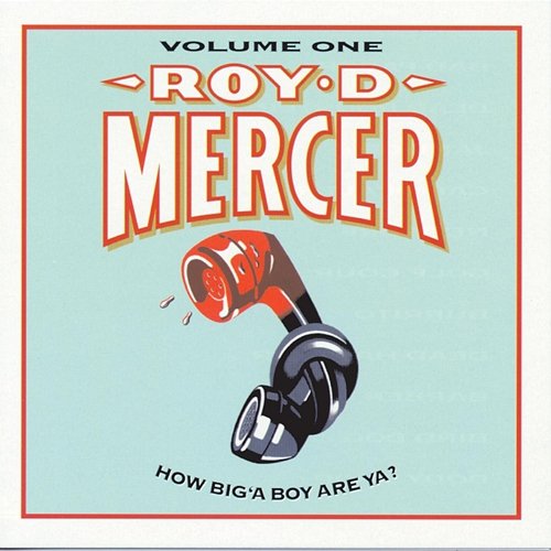 How Big'A Boy Are Ya? Volume 1 Roy D. Mercer