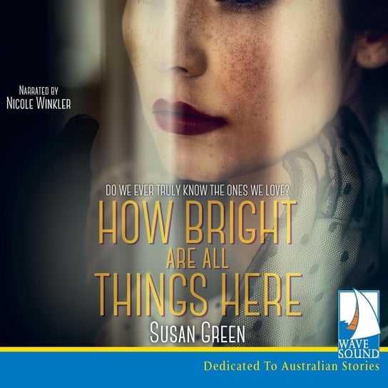 How Bright Are All Things Here Susan Green