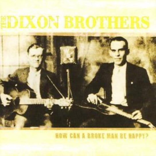How Can A Broke Man Be Happy? The Dixon Brothers