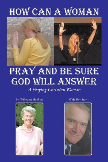 How Can A Woman Pray and Be Sure GOD Will Answer Hopkins Willodine