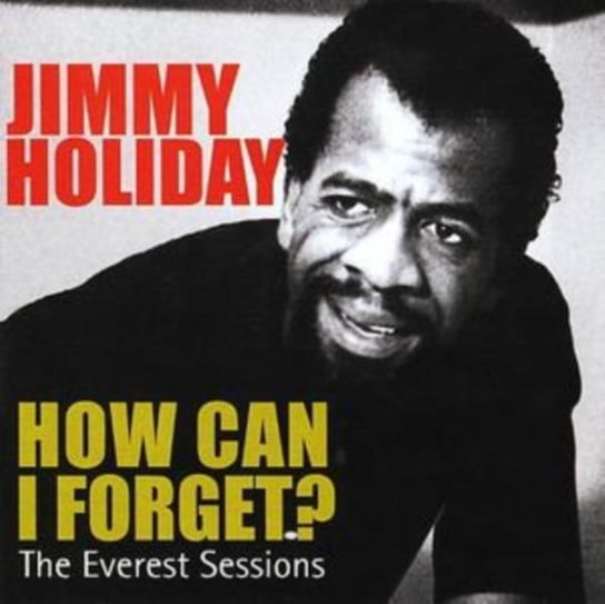 How Can I Forget? Jimmy Holiday