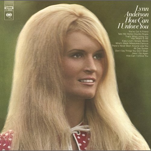 How Can I Unlove You Lynn Anderson