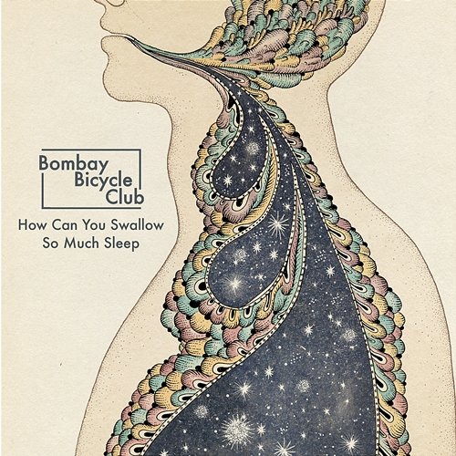 How Can You Swallow So Much Sleep Bombay Bicycle Club