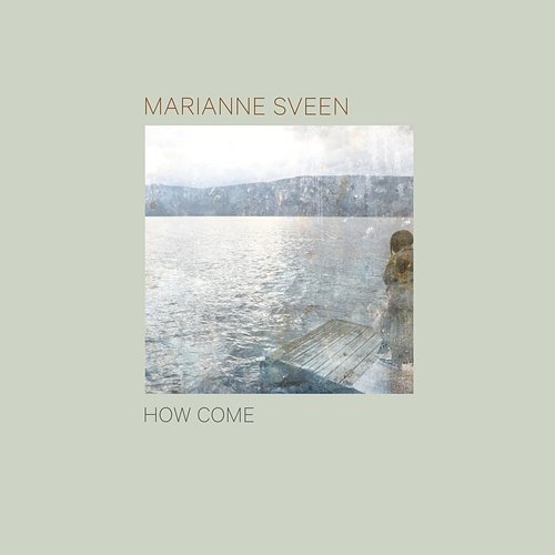 How Come Marianne Sveen