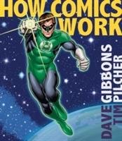 How Comics Work Gibbons Dave, Pilcher Tim