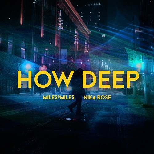 How Deep Miles & Miles, Nika Rose