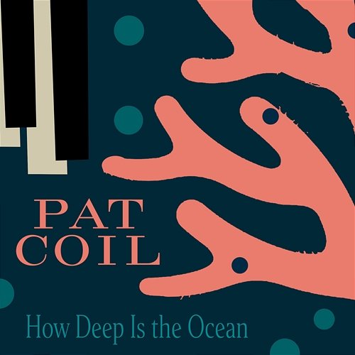 How Deep Is The Ocean Pat Coil feat. Danny Gottlieb, Jacob Jezioro