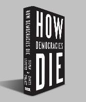 How Democracies Die Levitsky Steven, Ziblatt Daniel
