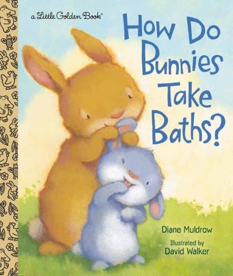How Do Bunnies Take Baths? Muldrow Diane, Walker David