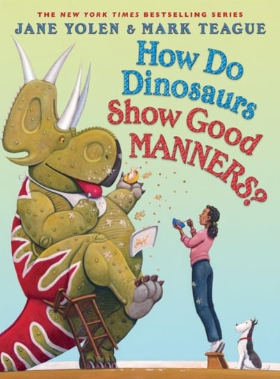 How Do Dinosaurs Show Good Manners? Yolen Jane