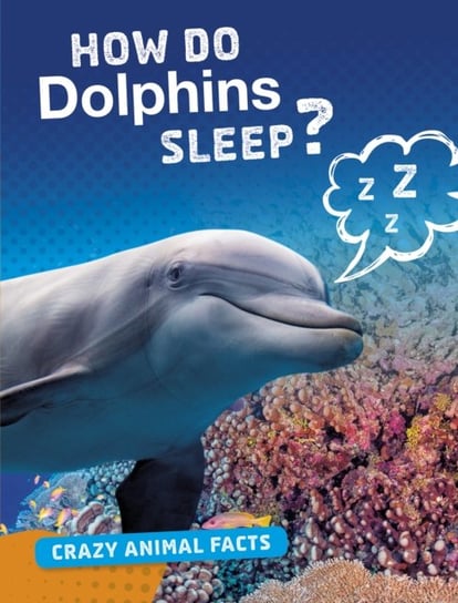 How Do Dolphins Sleep? Nancy Furstinger