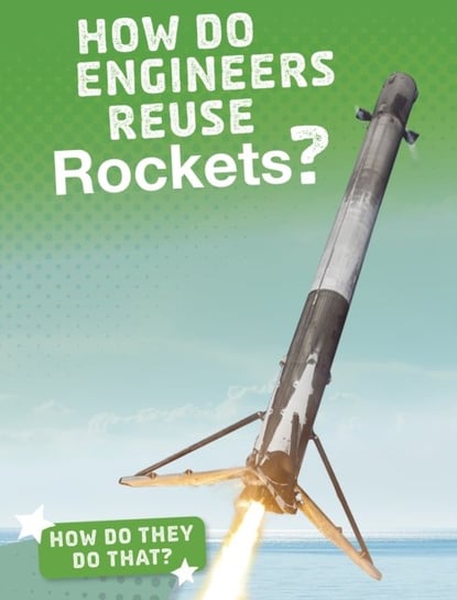 How Do Engineers Reuse Rockets? Arnold Ringstad