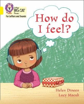 How do I feel?: Band 03/Yellow Helen Dineen