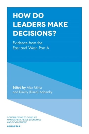 How Do Leaders Make Decisions?: Evidence from the East and West, Part A Opracowanie zbiorowe