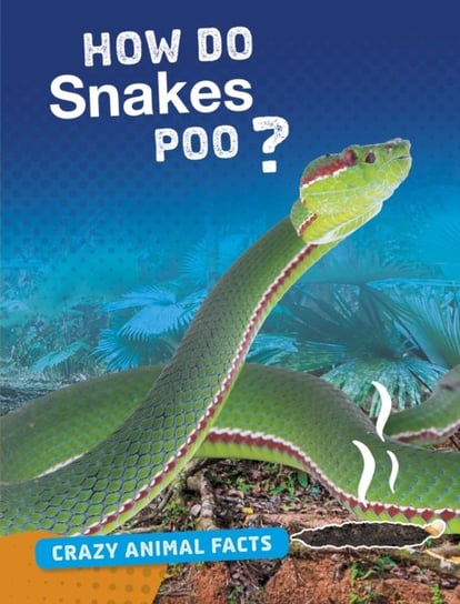 How Do Snakes Poo? Malta Cunningham