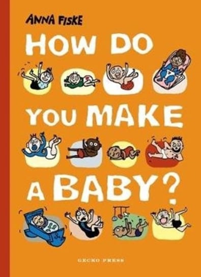 How Do You Make a Baby? Fiske Anna