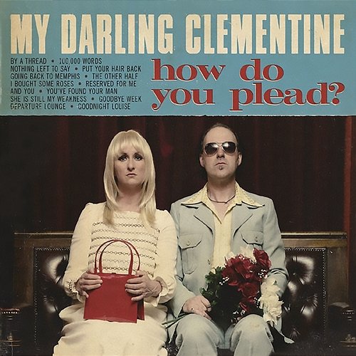 How Do You Plead? My Darling Clementine