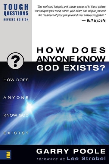 How Does Anyone Know God Exists? Poole Garry D.