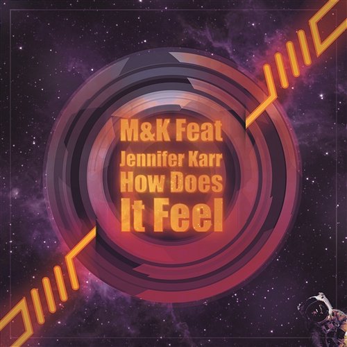 How Does Is Feel M&K feat. Jennifer Karr