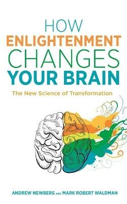 How Enlightenment Changes Your Brain Waldman Mark Robert
