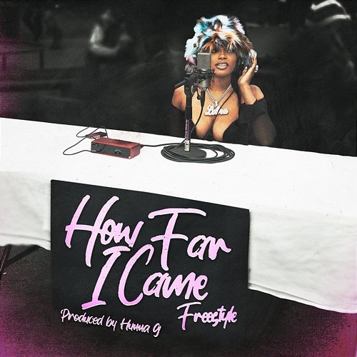 How Far I Came Hunna G, Lebra Jolie