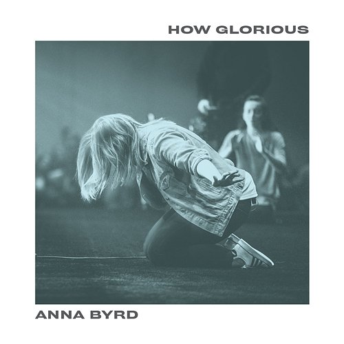 How Glorious Anna Byrd