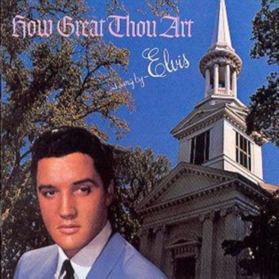 How Great Thou Art Presley Elvis