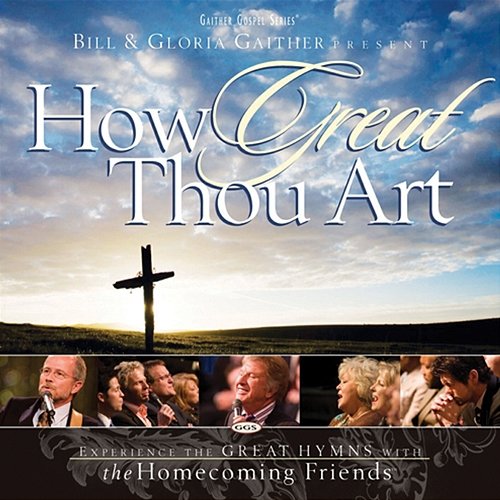How Great Thou Art Gaither