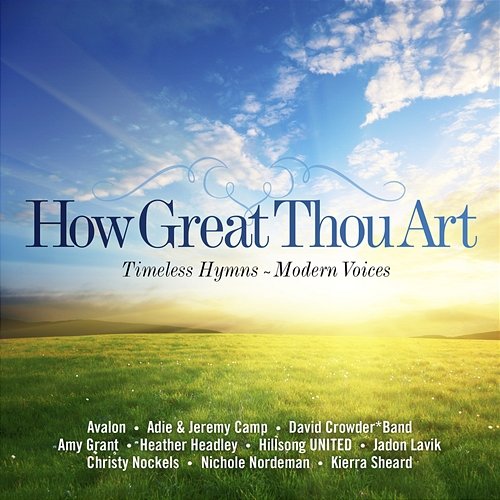 How Great Thou Art: Timeless Hymns - Modern Voices Various Artists