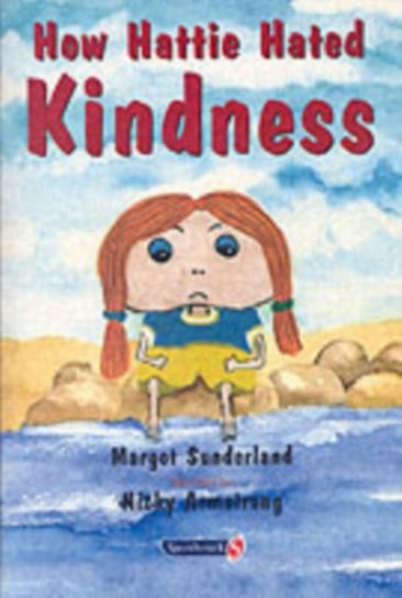 How Hattie Hated Kindness: A Story for Children Locked in Rage of Hate Opracowanie zbiorowe
