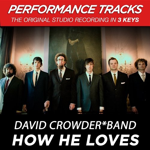 How He Loves David Crowder Band