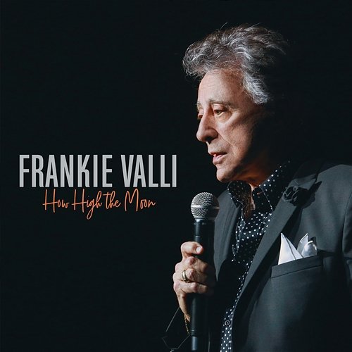 How High The Moon Frankie Valli
