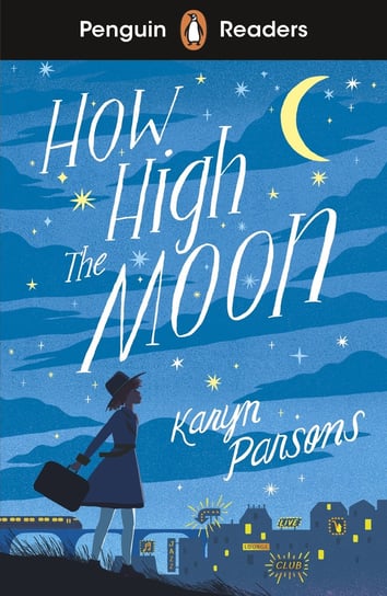 How High The Moon. Penguin Readers. Level 4 Parsons Karyn