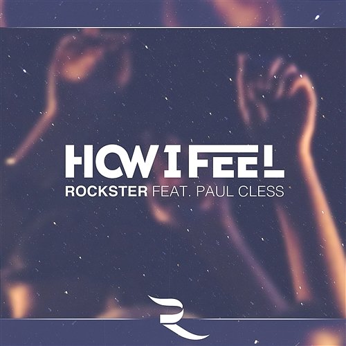 How I Feel Rockster feat. Paul Cless