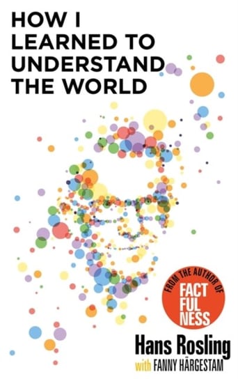 How I Learned to Understand the World. BBC Radio 4 Book Of The Week Rosling Hans