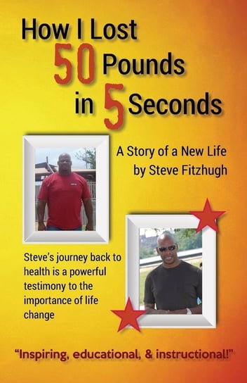 How I Lost 50 Pounds in 5 Seconds Fitzhugh Steve