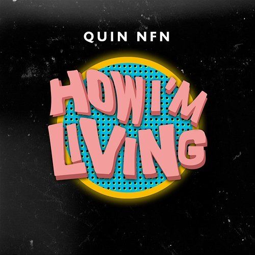 How I'm Living Quin NFN