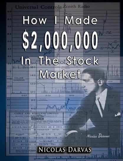 How I Made $2,000,000 In The Stock Market Darvas Nicolas