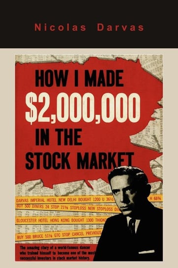 How I Made $2,000,000 in the Stock Market Nicolas Darvas Nicolas