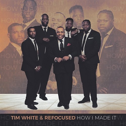 How I Made It Tim White & Refocused